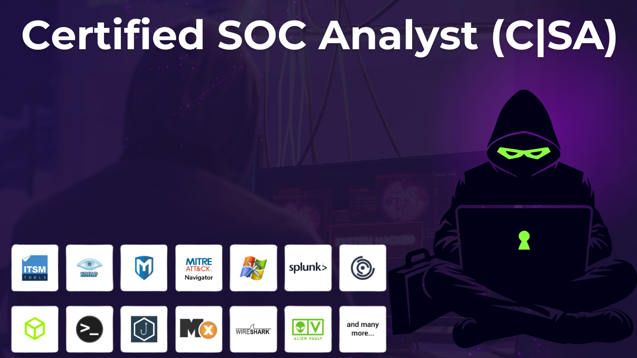  Certified SOC Analyst (C|SA) 